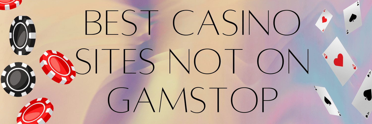 Explore Exciting Casinos That Aren't on GamStop Explore Exciting Casinos That Aren't on GamStop